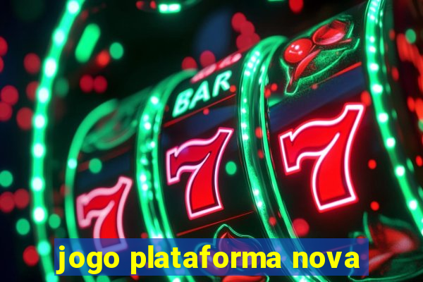 jogo plataforma nova